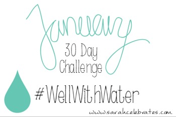 #wellwithwater 30 Day Challenge | Sarah Celebrates