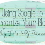 Using Google To Organize Your Blog - Why It's My Planner | Sarah Celebrates