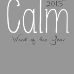 Calm - 2015 Word Of The Year | Sarah Celebrates
