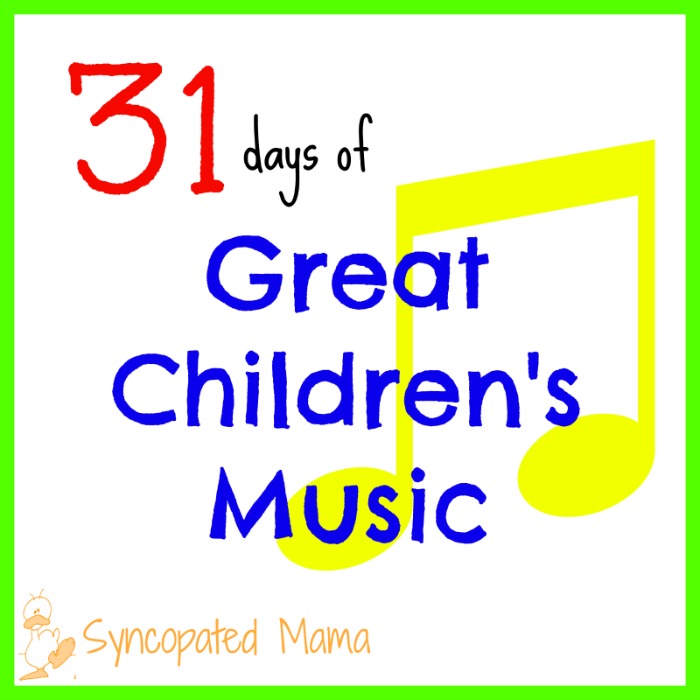 31 Days Childrens Songs, Syncopated Mama - A #2usestuesday Feature