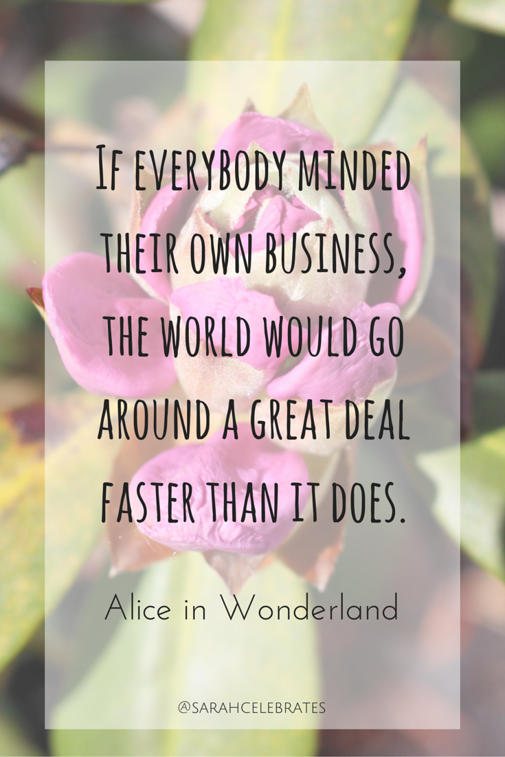 If everybody minded their own business - Monday Motivation - Sarah Celebrates