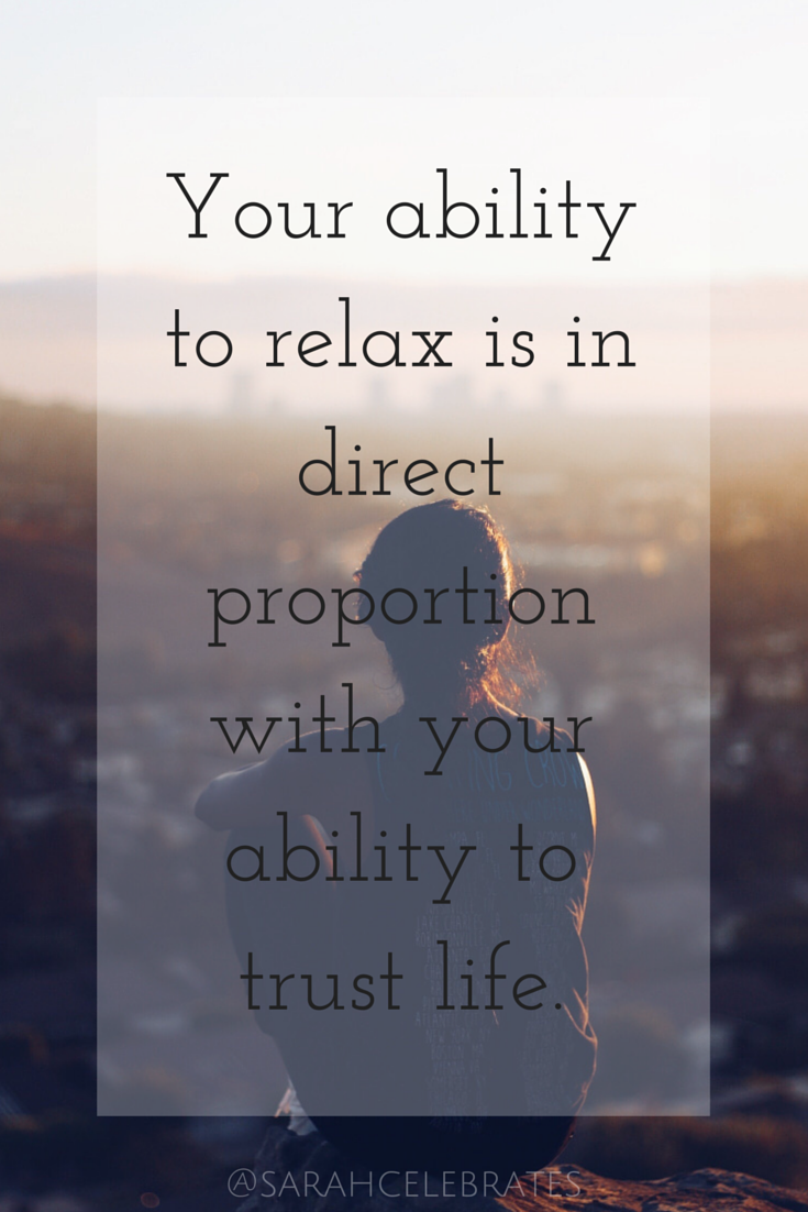 Relax, Trust Life - Monday Motivation - Sarah Celebrates