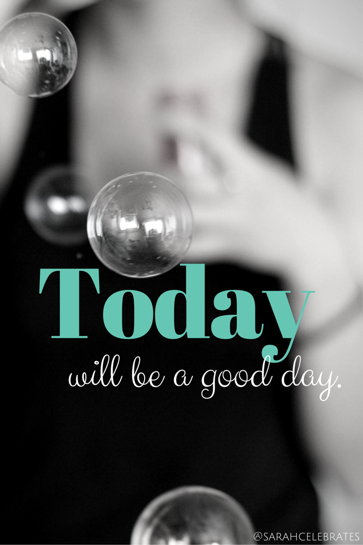 Today will be a good day. #MondayMotivation