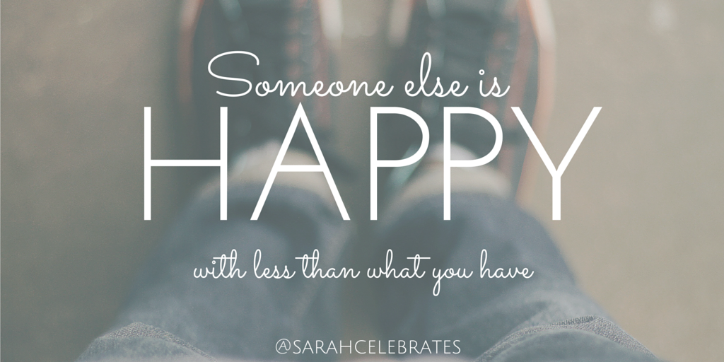 someone else is happy with less than what you have #MondayMotivation