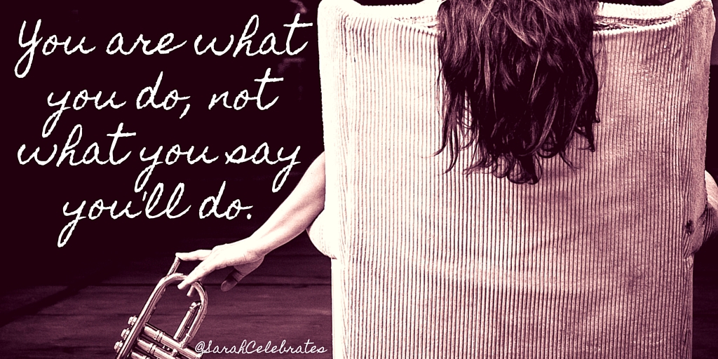 You are what you do, not what you say you'll do. #MondayMotivation