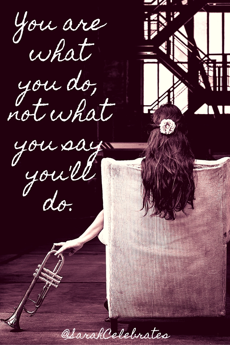 You are what you do, not what you say you'll do. #MondayMotivation