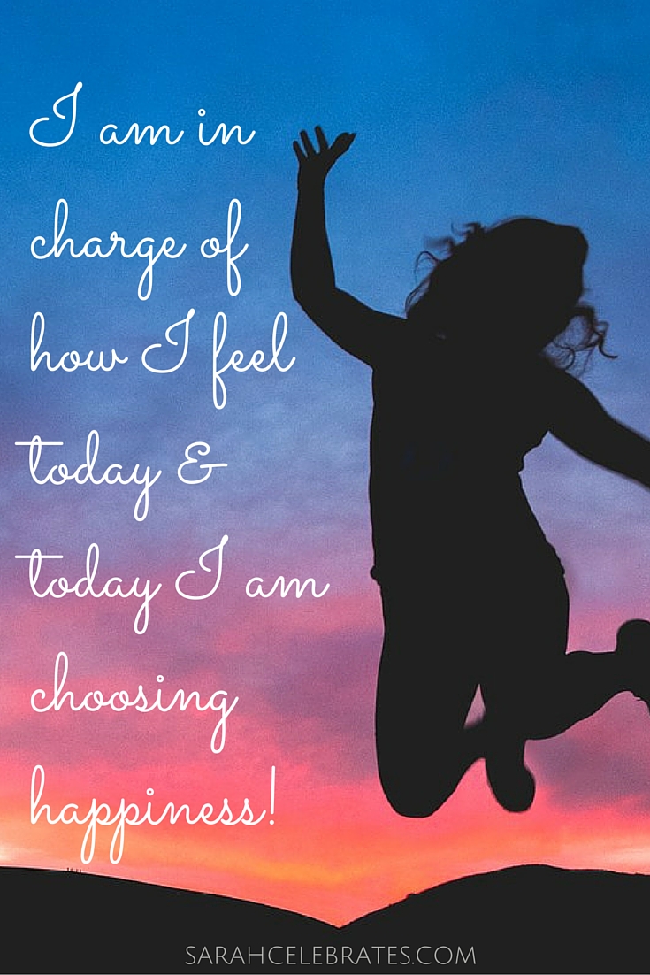 I am in charge of how I feel today and today I am choosing happiness. #MondayMotivation