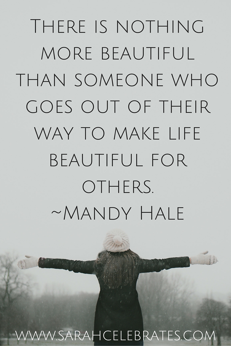 There is nothing more beautiful than someone who goes out of their way to make life beautiful for others. #MondayMotivation