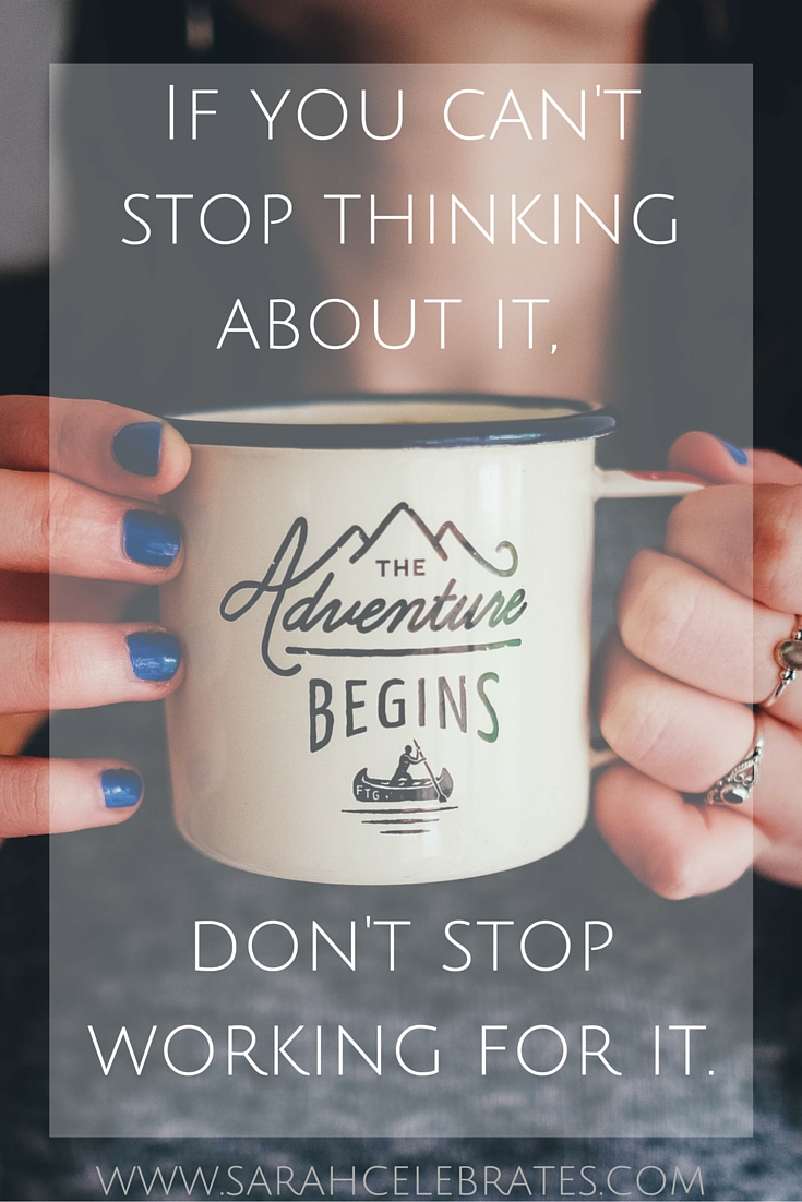 If you can't stop thinking about it, don't stop working for it. #MondayMotivation