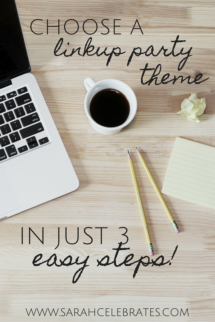 Choose a Link Up Party Theme in 3 Easy Steps | On the Sarah Celebrates Link Up Party Series