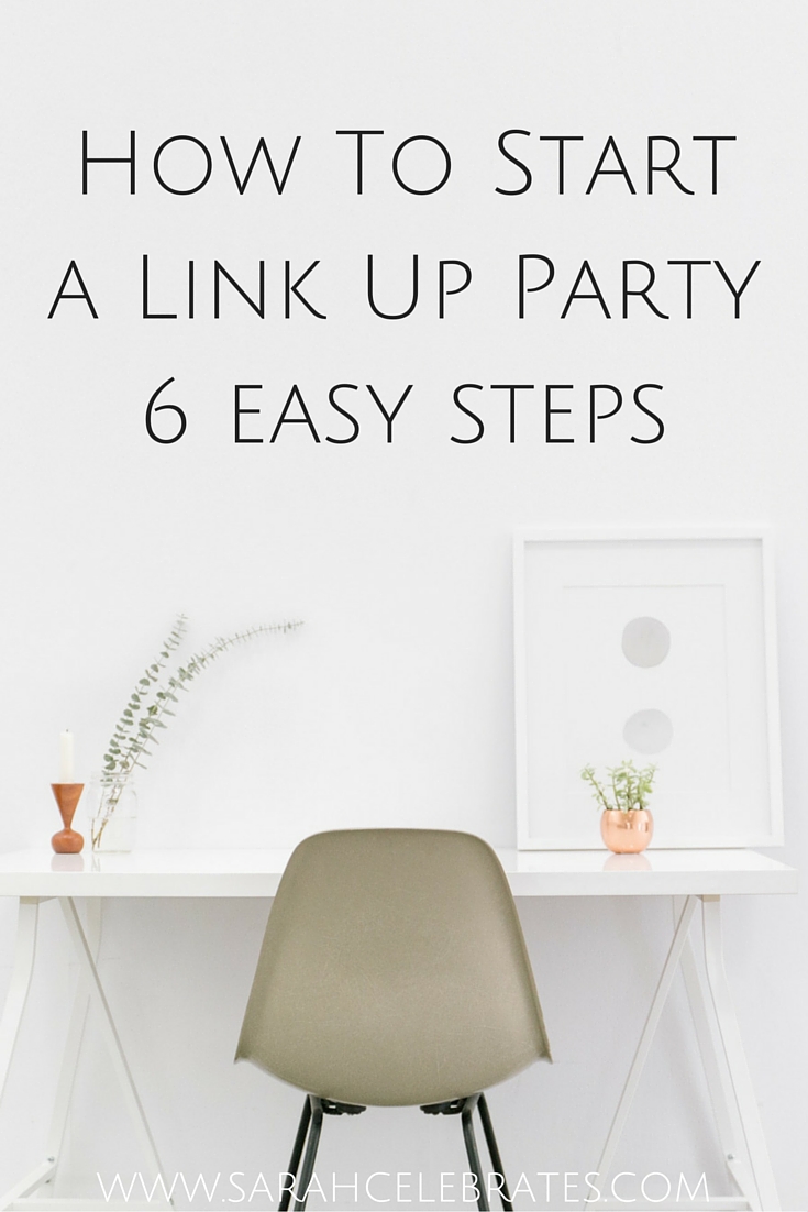 How To Start a Link Up Party 6 easy steps | On the Sarah Celebrates Link Up Party Series