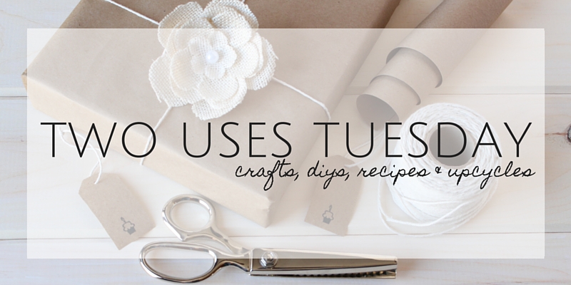 Two Uses Tuesday | A linkup party to share your crafts, DIYs, recipes & upcycles