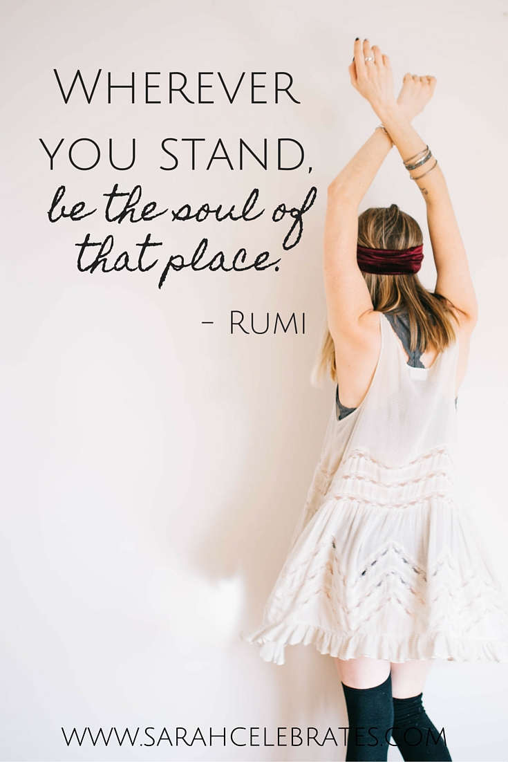 Wherever you stand, be the soul of that place. #MondayMotivation