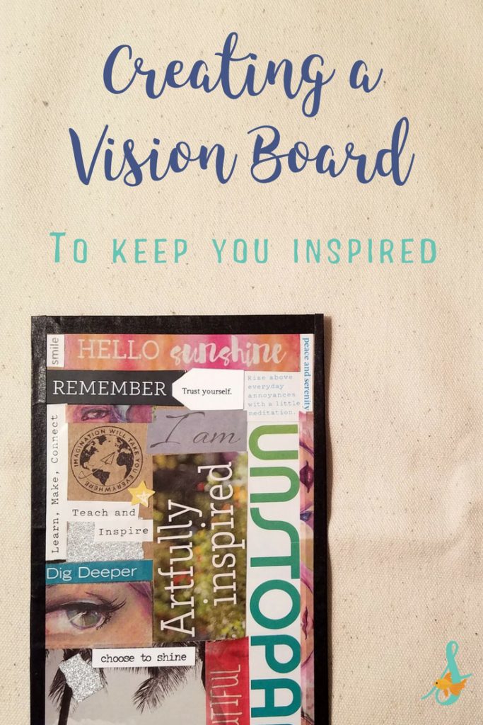Creating a Vision Board To Keep you inspired