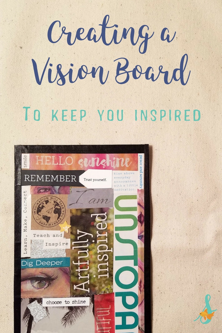 Creating a Vision Board To Keep you inspired
